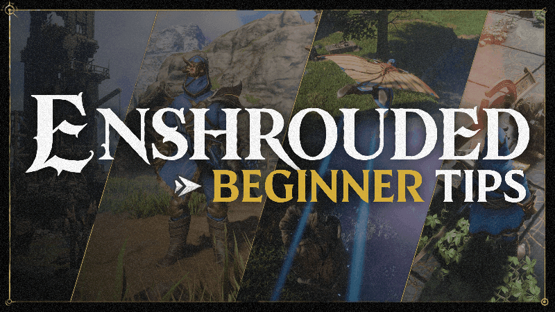 Enshrouded Beginner Tips